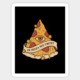 In Pizza We Crust Sticker